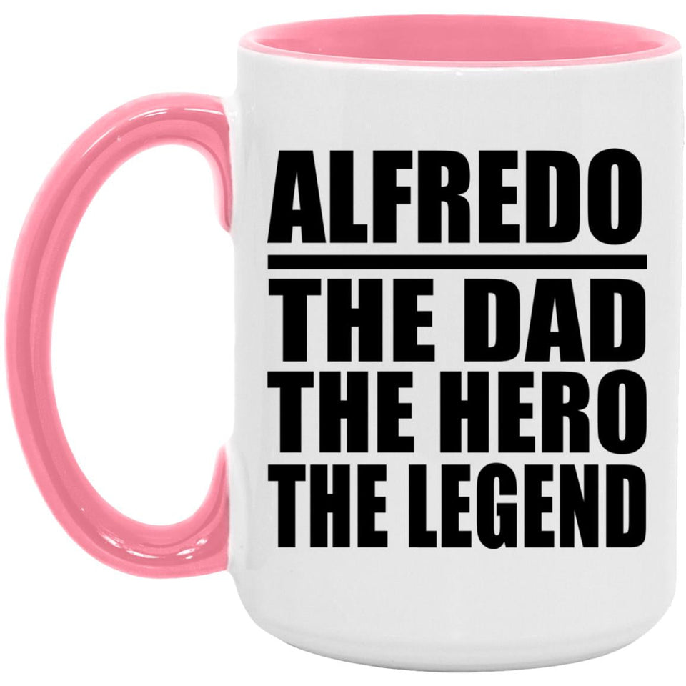 Alfredo The Dad The Hero The Legend - 15oz Accent Mug Pink