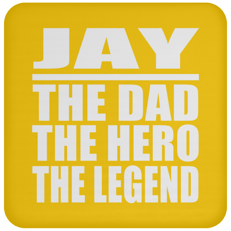Jay The Dad The Hero The Legend - Drink Coaster