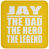 Jay The Dad The Hero The Legend - Drink Coaster