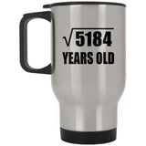 72nd Birthday Square Root of 5184 Years Old - Silver Travel Mug