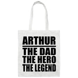 Arthur The Dad The Hero The Legend - Tote Bag White