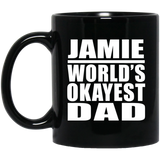Jamie World's Okayest Dad - 11 Oz Coffee Mug Black