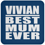 Vivian Best Mum Ever - Drink Coaster