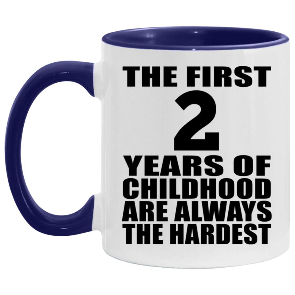 2nd Birthday First 2 Years of Childhood Are The Hardest - 11oz Accent Mug Purple