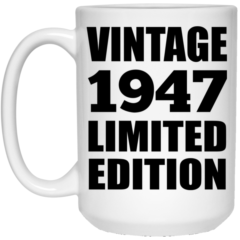 77th Birthday Vintage 1947 Limited Edition - 15oz Coffee Mug