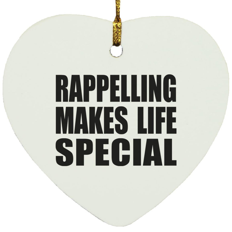 Rappelling Makes Life Special - Heart Ornament