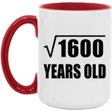 40th Birthday Square Root of 1600 Years Old - 15oz Accent Mug Red