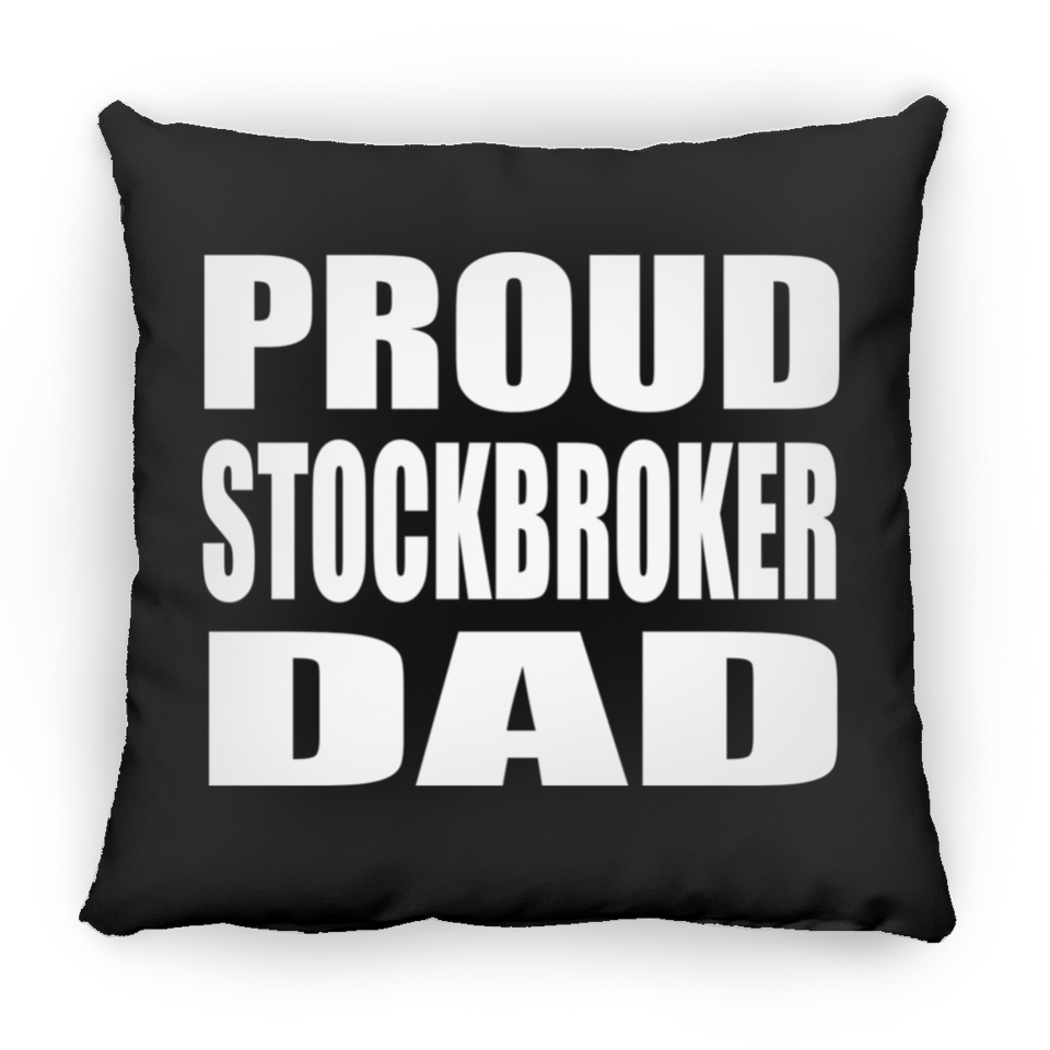 Proud Stockbroker Dad - Throw Pillow Black