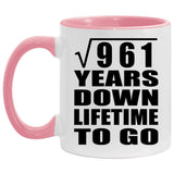 31st Anniversary Square Root of 961 Years Lifetime To Go - 11oz Accent Mug Pink