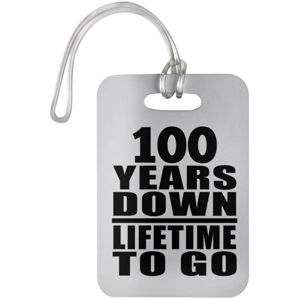 100th Anniversary 100 Years Down Lifetime To Go - Luggage Bag Tag