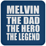 Melvin The Dad The Hero The Legend - Drink Coaster