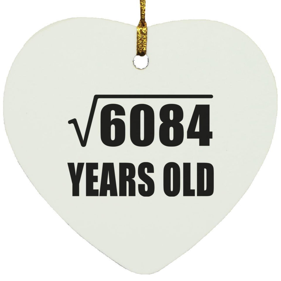 78th Birthday Square Root of 6084 Years Old - Heart Ornament