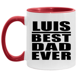 Luis Best Dad Ever - 11oz Accent Mug Red