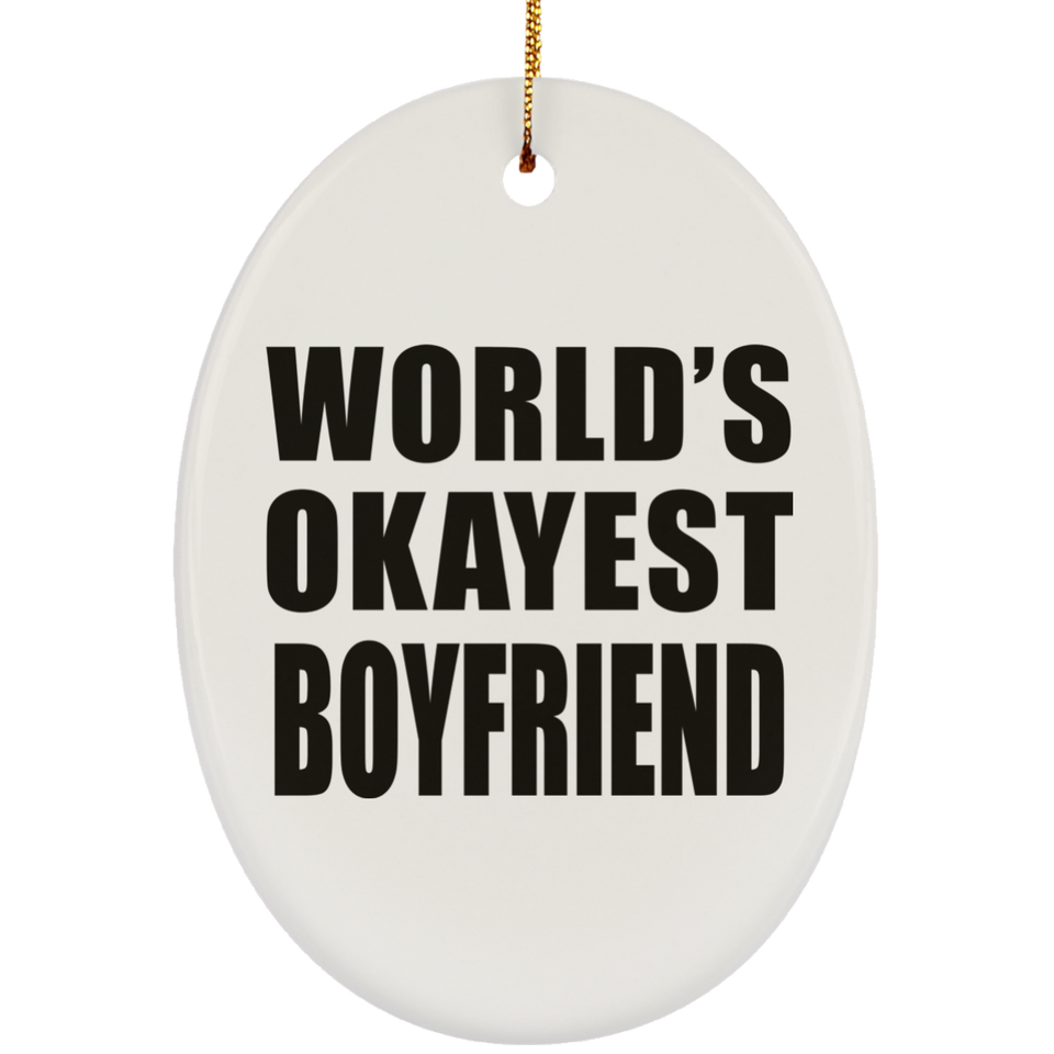 World's Okayest Boyfriend - Oval Ornament