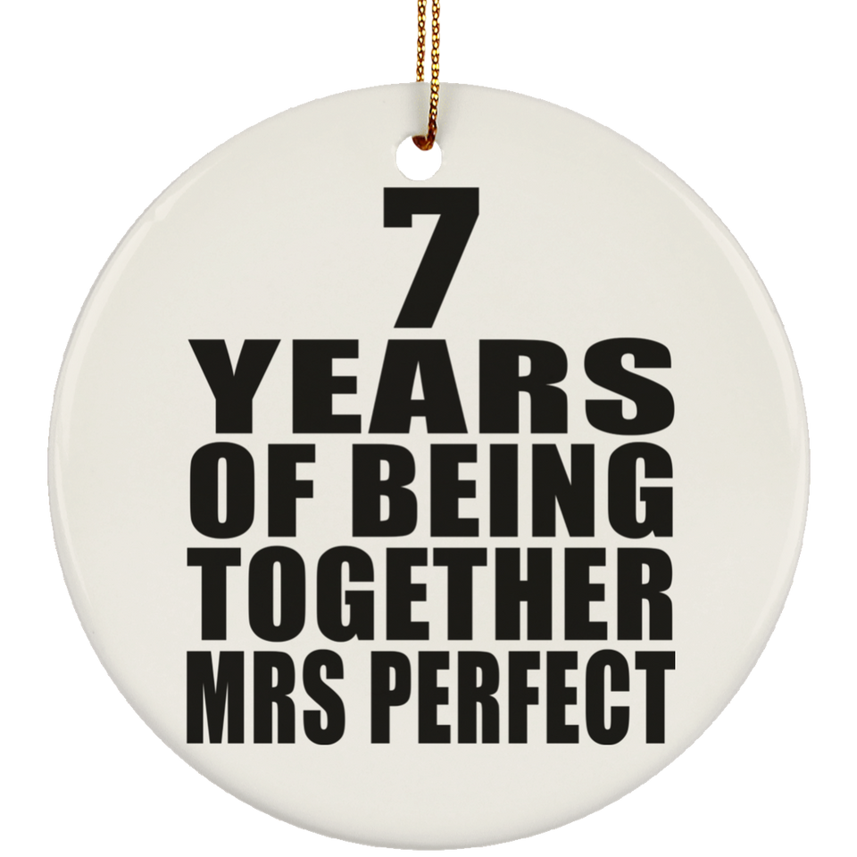 7th Anniversary 7 Years Of Being Mrs Perfect - Circle Ornament