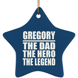 Gregory The Dad The Hero The Legend - Star Ornament