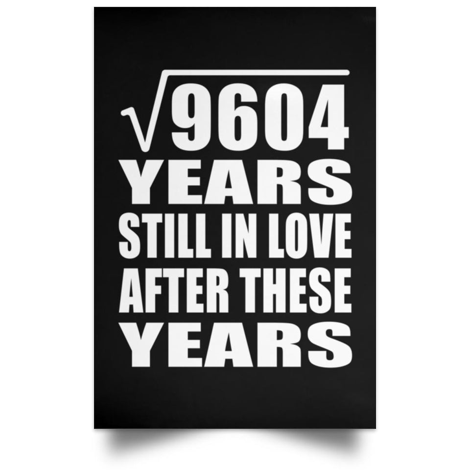 98th Anniversary Square Root of 9604 Years Still In Love - Poster Portrait