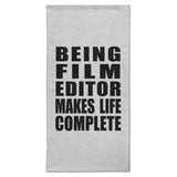 Being Film Editor Makes Life Complete - Hand Towel