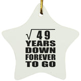 7th Anniversary Square Root of 49 Years Down Forever To Go - Star Ornament