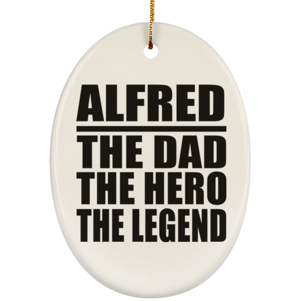 Alfred The Dad The Hero The Legend - Oval Ornament