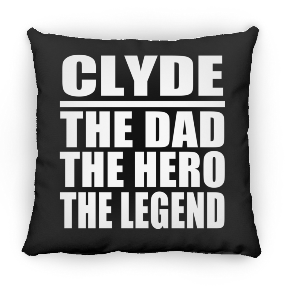 Clyde The Dad The Hero The Legend - Throw Pillow Black