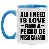 All I Need Is Love And A Perro De Presa Canario - 11oz Accent Mug Blue