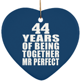 44th Anniversary 44 Years Of Being Mr Perfect - Heart Ornament
