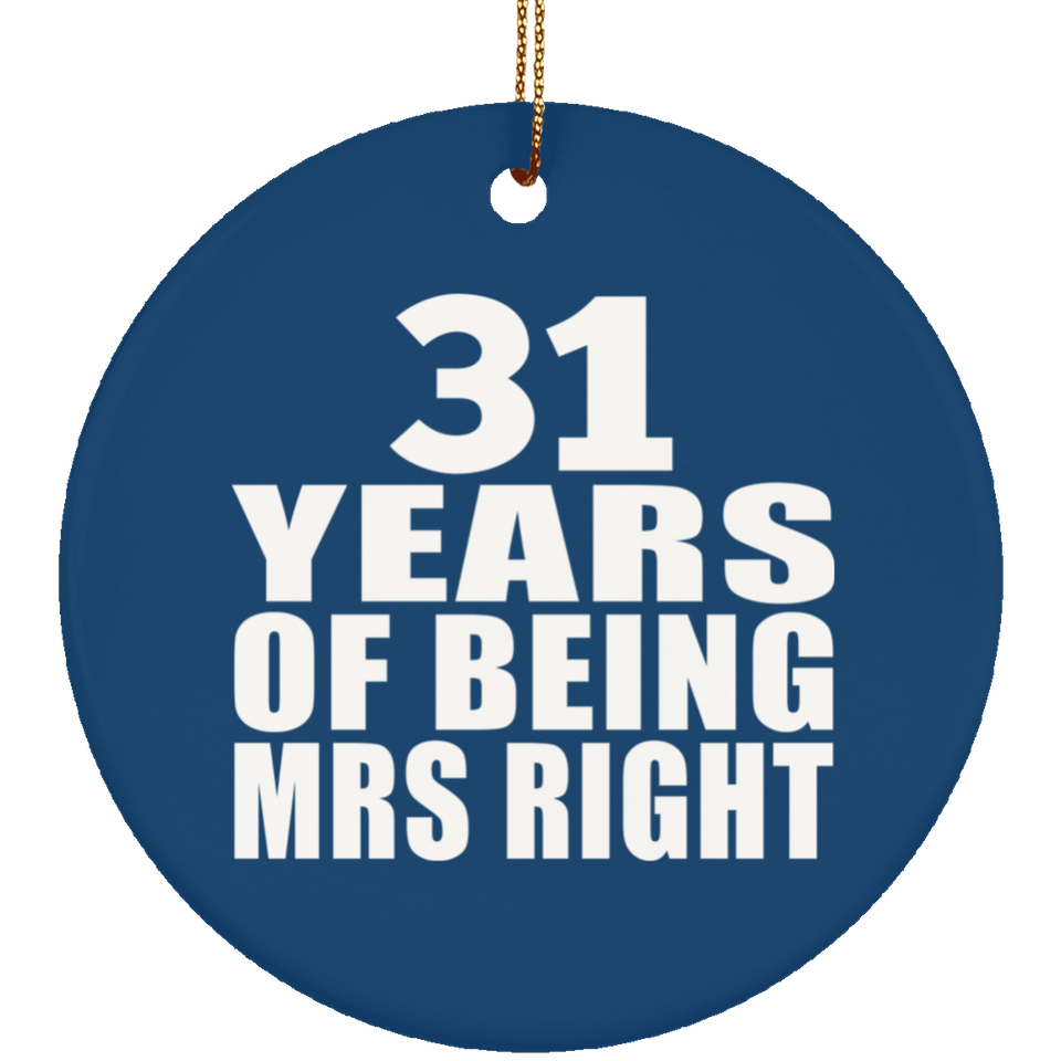 31st Anniversary 31 Years Of Being Mrs Right - Circle Ornament