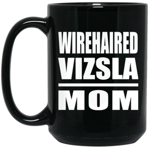 Wirehaired Vizsla Mom - 15oz Coffee Mug Black