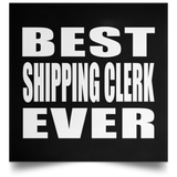 Best Shipping Clerk Ever - Poster Square