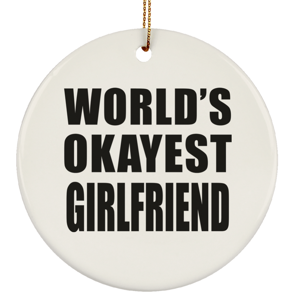 World's Okayest Girlfriend - Circle Ornament