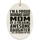 Proud Insurance Agent Mom Of Awesome Daughter - Oval Ornament
