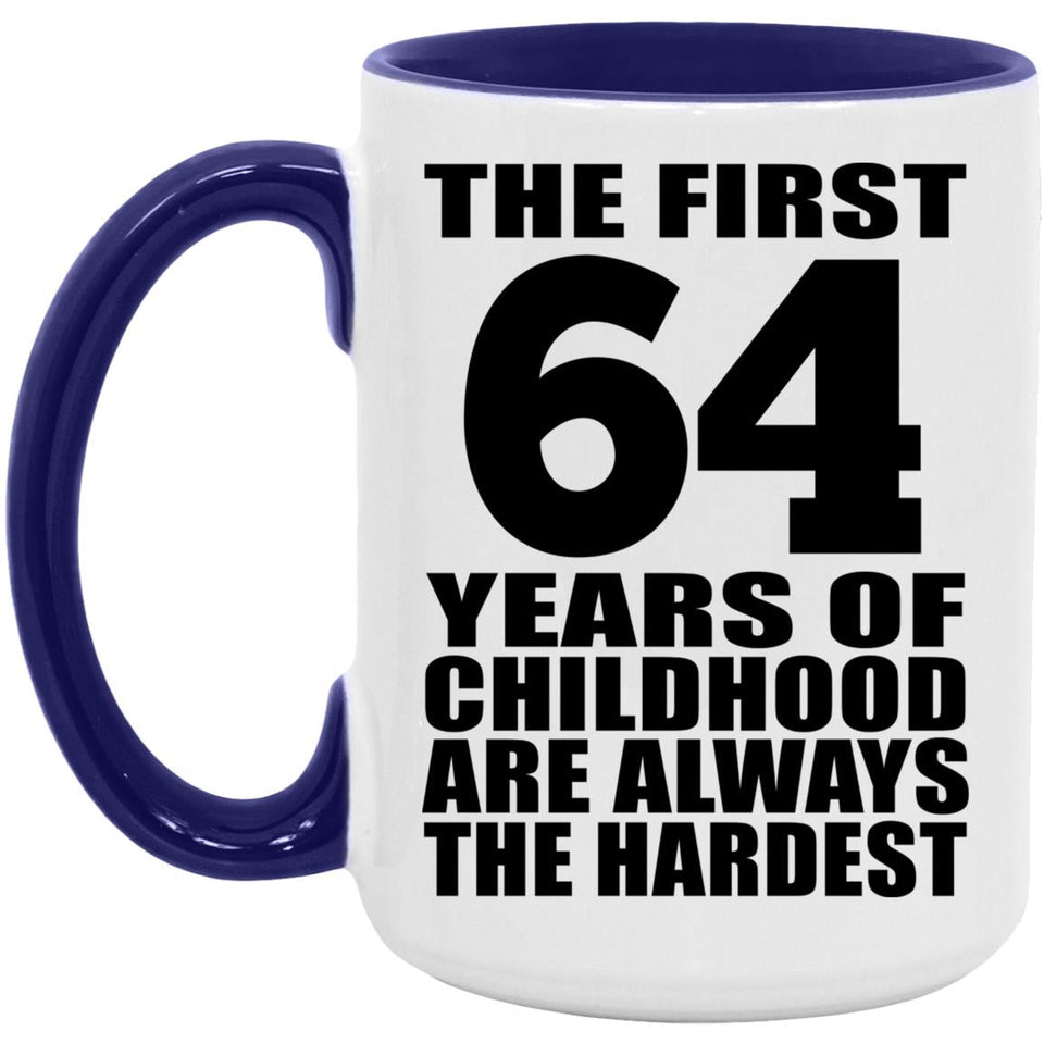 64th Birthday First 64 Years of Childhood Are The Hardest - 15oz Accent Mug Purple