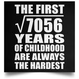 84th Birthday Square Root of 7056 Years of Childhood - Poster Square