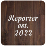 Reporter Established Est. 2022 - Drink Coaster D