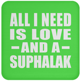 All I Need Is Love And A Suphalak - Drink Coaster