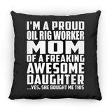 Proud Oil Rig Worker Mom Of Awesome Daughter - Throw Pillow Black
