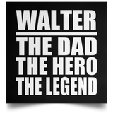 Walter The Dad The Hero The Legend - Poster Square