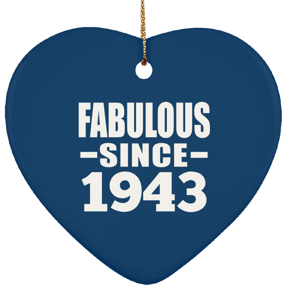 81st Birthday Fabulous Since 1943 - Heart Ornament
