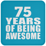 75th Birthday 75 Years Of Being Awesome - Drink Coaster