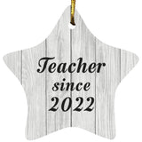 Teacher Since 2022 - Star Ornament F
