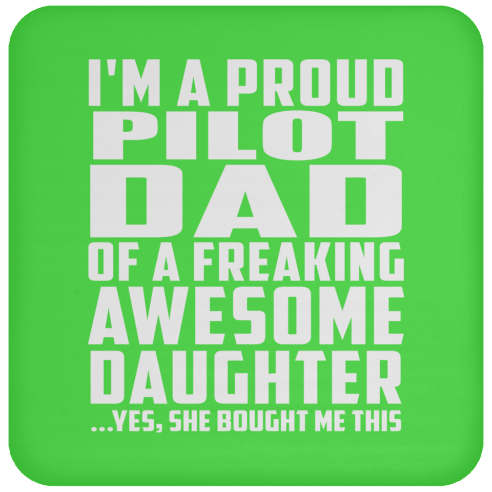 Proud Pilot Dad Of Awesome Daughter - Drink Coaster
