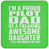Proud Pilot Dad Of Awesome Daughter - Drink Coaster