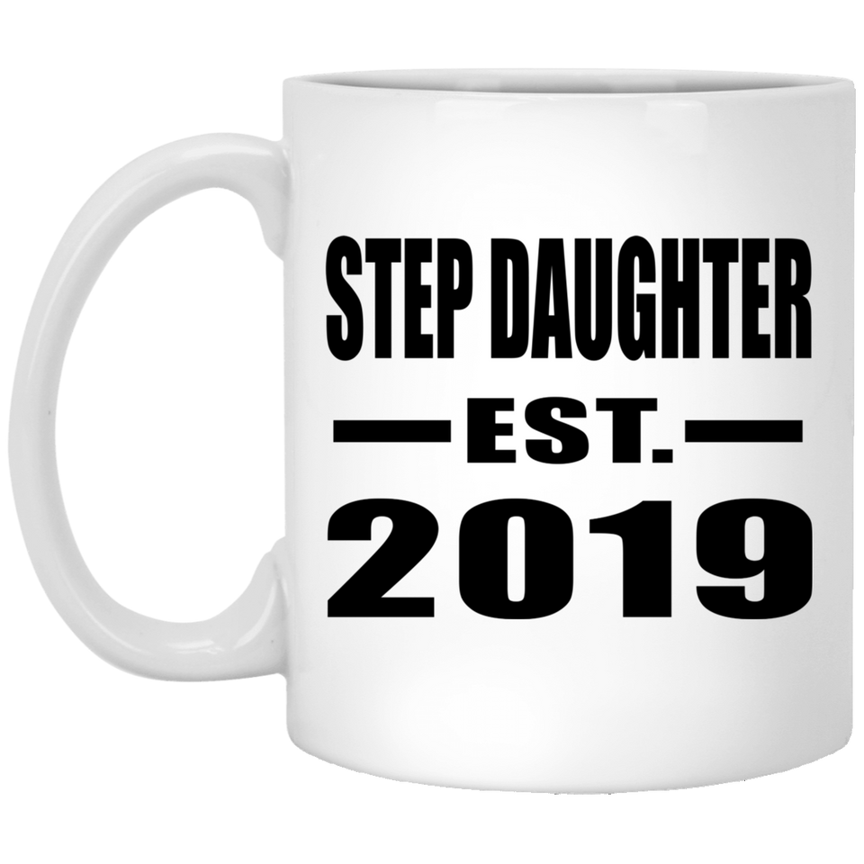 Step Daughter Established EST. 2019 - 11oz Coffee Mug