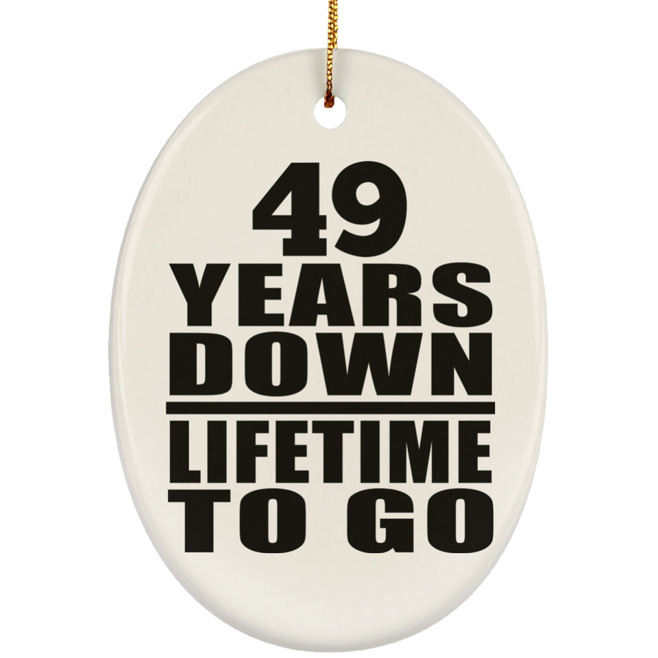 49th Anniversary 49 Years Down Lifetime To Go - Oval Ornament