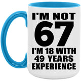 67th Birthday I'm Not 67 I'm 18 With 49 Years Experience - 15oz Accent Mug Blue