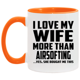 I Love My Wife More Than Airsofting - 11oz Accent Mug Orange