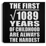 33rd Birthday Square Root of 1089 Years of Childhood - Canvas Square