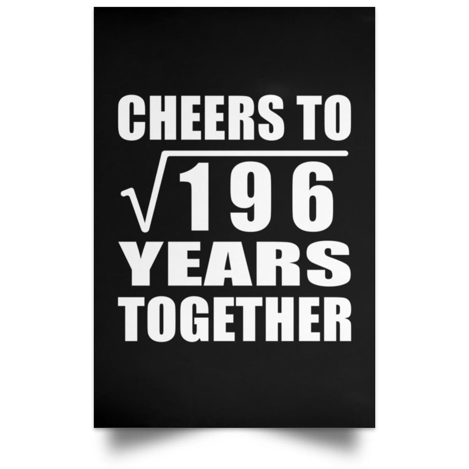 14th Anniversary Cheers To Square Root of 196 Years Together - Poster Portrait