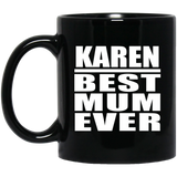 Karen Best Mum Ever - 11 Oz Coffee Mug Black